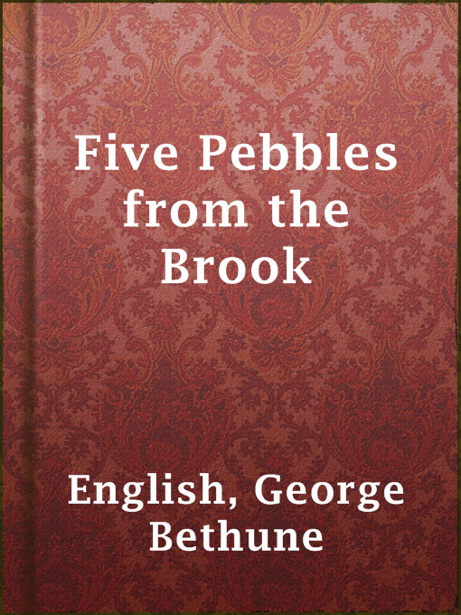 Title details for Five Pebbles from the Brook by George Bethune English - Available